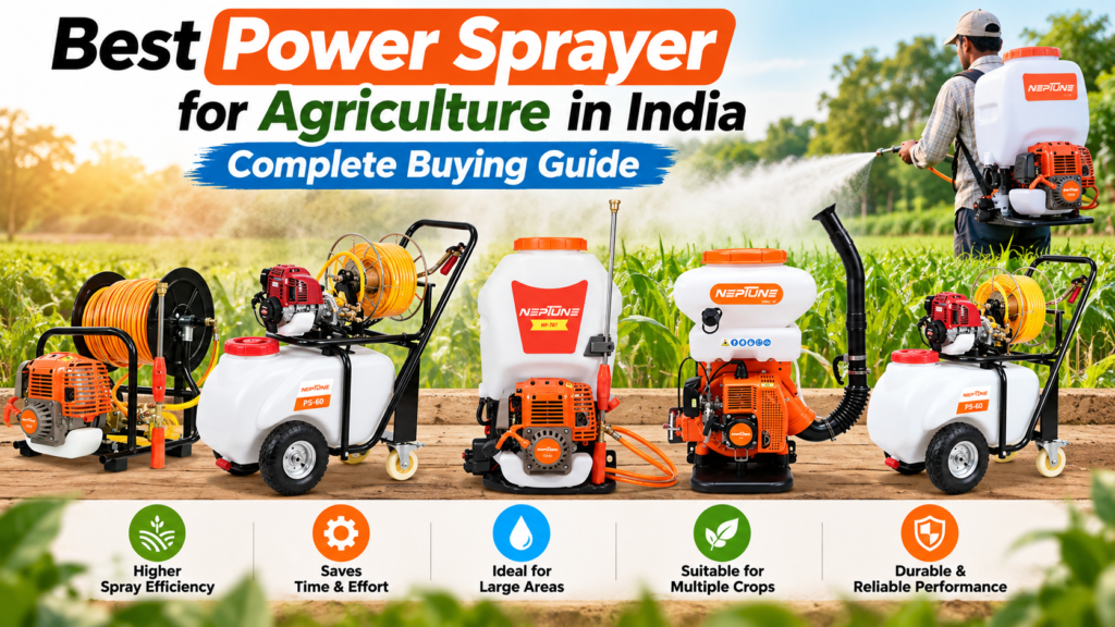 Best Power Sprayer for Agriculture in India – Complete Buying Guide
